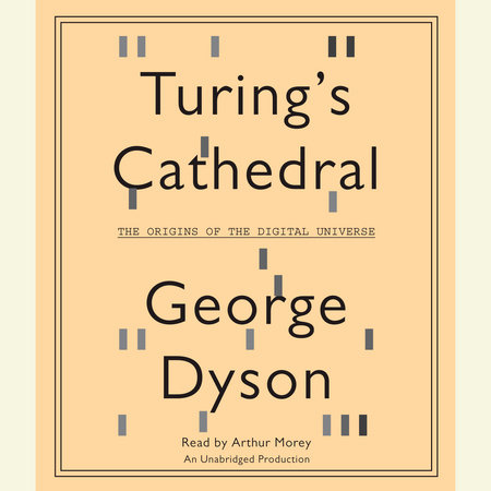 Turing's Cathedral by George Dyson