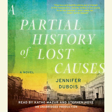 A Partial History of Lost Causes by Jennifer duBois