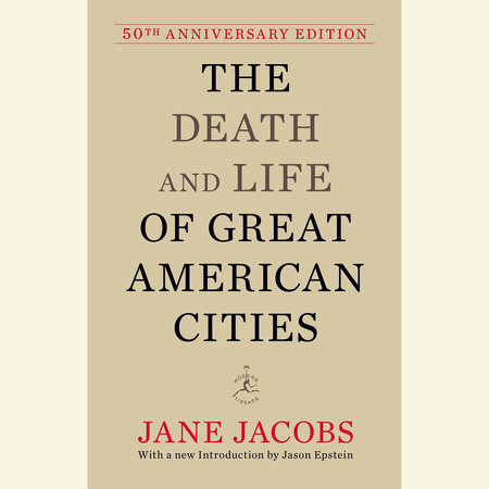 The Death and Life of Great American Cities by Jane Jacobs