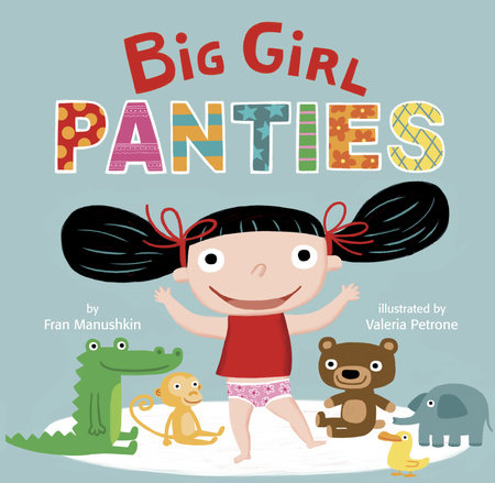 Big Girl Panties by Fran Manushkin