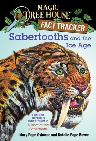 Sabertooths and the Ice Age by Mary Pope Osborne and Natalie Pope Boyce
