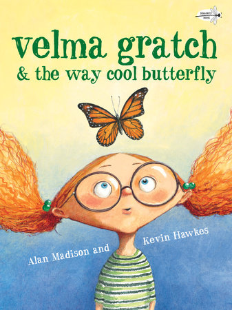 Velma Gratch and the Way Cool Butterfly by Alan Madison