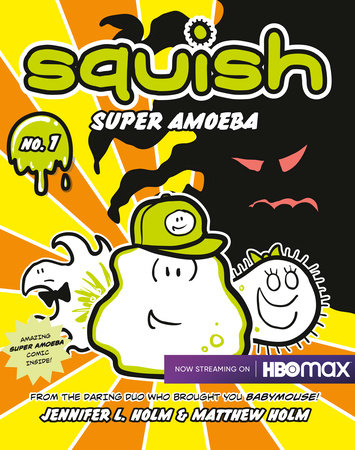 Squish #1: Super Amoeba by Jennifer L. Holm and Matthew Holm