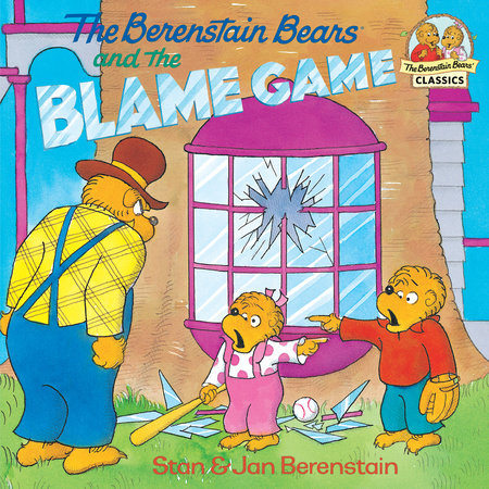 The Berenstain Bears and the Blame Game by Stan Berenstain | Jan Berenstain