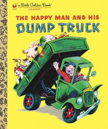 The Happy Man and His Dump Truck by Miryam