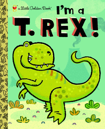 I'm a T. Rex! by Dennis R. Shealy
