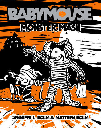 Babymouse #9: Monster Mash by Jennifer L. Holm and Matthew Holm