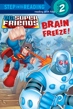 Brain Freeze! (DC Super Friends) by J.E. Bright