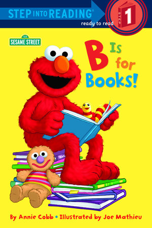 B is for Books! (Sesame Street) by Annie Cobb
