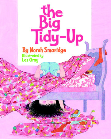 The Big Tidy-Up by Norah Smaridge; Illustrated by Les Gray