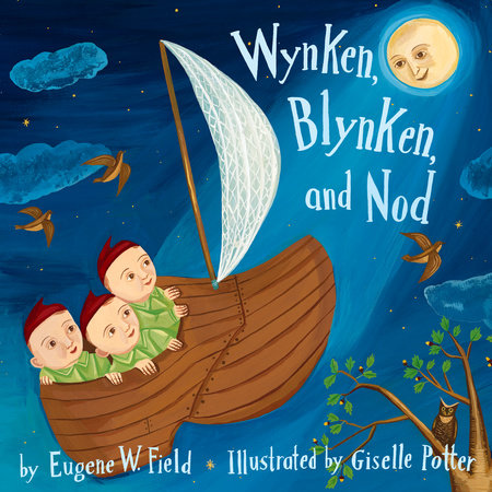 Wynken, Blynken, and Nod by Eugene Field