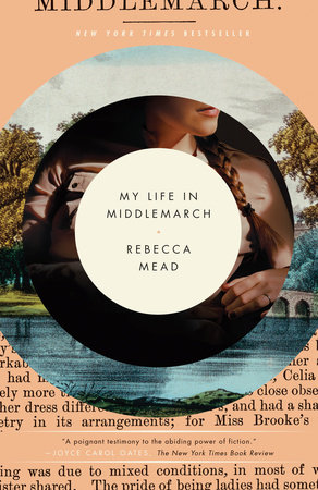 My Life in Middlemarch by Rebecca Mead
