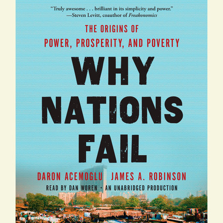 Why Nations Fail by Daron Acemoglu and James A. Robinson