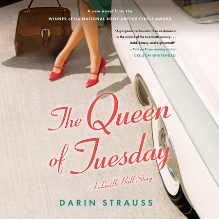 The Queen of Tuesday by Darin Strauss