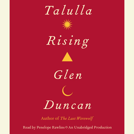 Talulla Rising by Glen Duncan