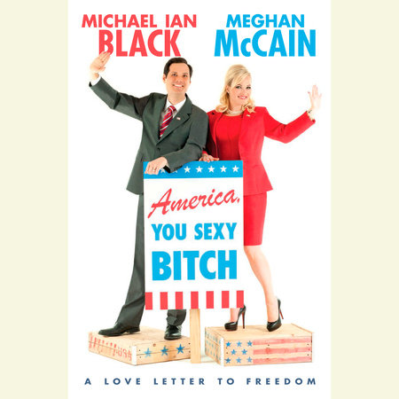 America, You Sexy Bitch by Meghan McCain and Michael Ian Black