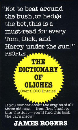 Dictionary of Cliches by James Rogers