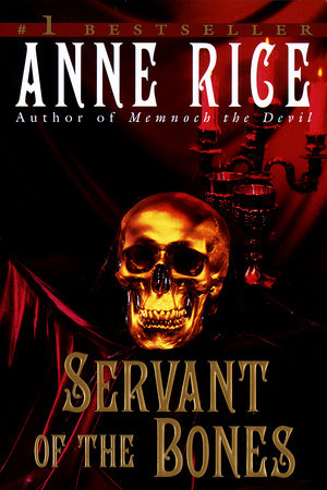 Servant of the Bones by Anne Rice