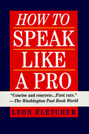 How to Speak Like a Pro by Leon Fletcher