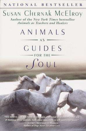Animals as Guides for the Soul by Susan Chernak McElroy