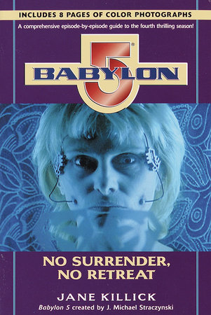 Babylon 5: No Surrender, No Retreat by Jane Killick