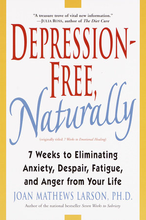 Depression-Free, Naturally by Joan Mathews Larson, PhD
