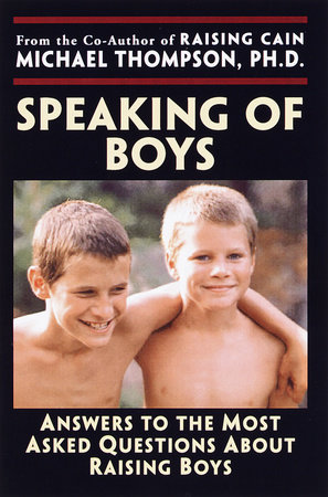 Speaking of Boys by Michael Thompson, PhD and Teresa Barker