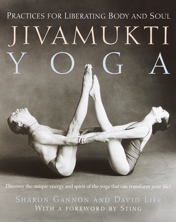 Jivamukti Yoga by Sharon Gannon and David Life