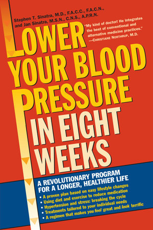 Lower Your Blood Pressure in Eight Weeks by Stephen T. Sinatra