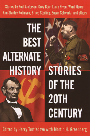 The Best Alternate History Stories of the 20th Century by 