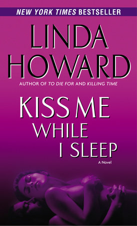Kiss Me While I Sleep by Linda Howard