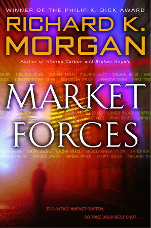 Market Forces by Richard K. Morgan