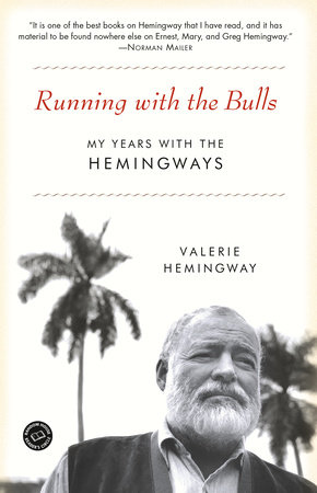 Running with the Bulls by Valerie Hemingway