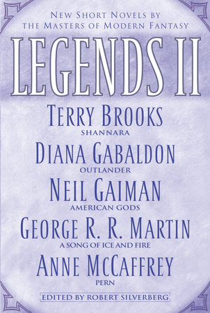 Legends II by George R. R. Martin, Diana Gabaldon, Terry Brooks and Anne McCaffrey