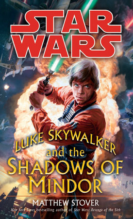 Luke Skywalker and the Shadows of Mindor: Star Wars Legends by Matthew Stover