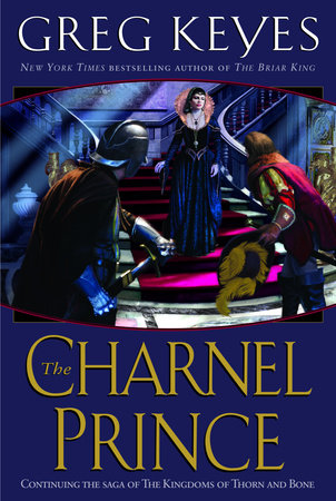 The Charnel Prince by Greg Keyes