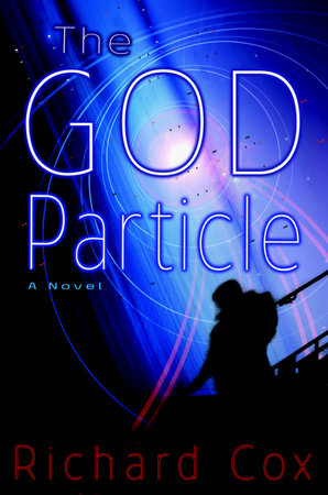The God Particle by Richard Cox