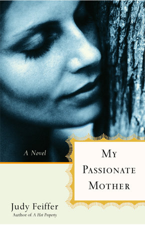My Passionate Mother by Judy Feiffer