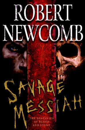 Savage Messiah by Robert Newcomb