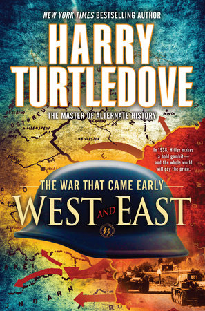 West and East (The War That Came Early, Book Two) by Harry Turtledove