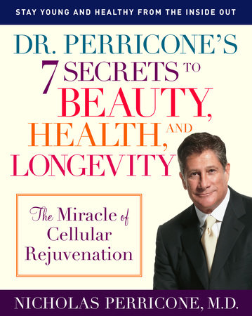 Dr. Perricone's 7 Secrets to Beauty, Health, and Longevity by Nicholas Perricone, MD