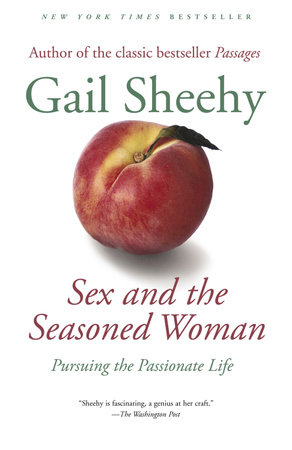 Sex and the Seasoned Woman by Gail Sheehy