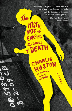 The Mystic Arts of Erasing All Signs of Death by Charlie Huston