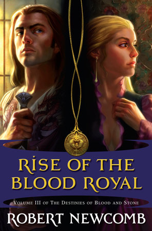Rise of the Blood Royal by Robert Newcomb