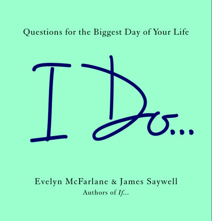 I Do... by Evelyn McFarlane and James Saywell