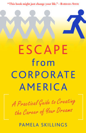 Escape from Corporate America by Pamela Skillings