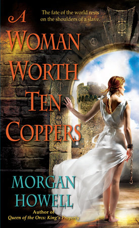 A Woman Worth Ten Coppers by Morgan Howell