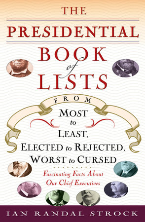 The Presidential Book of Lists by Ian Randal Strock