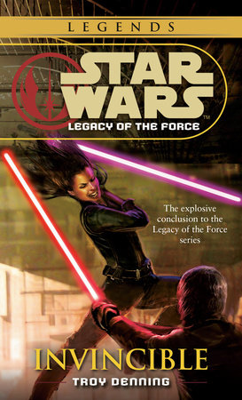 Invincible: Star Wars Legends (Legacy of the Force) by Troy Denning
