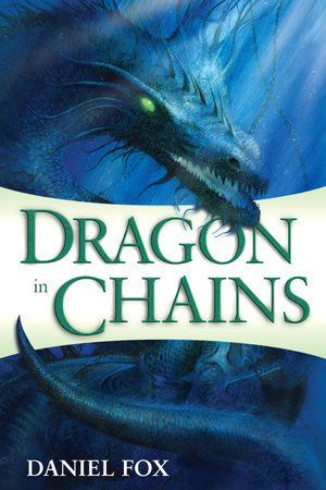 Dragon in Chains by Daniel Fox